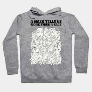 A mask tells us more than a face Hoodie